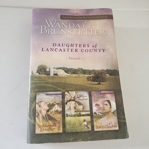 Wanda E Brunstetter Daughters of Lancaster County Trilogy Amish Romance 3-in-1